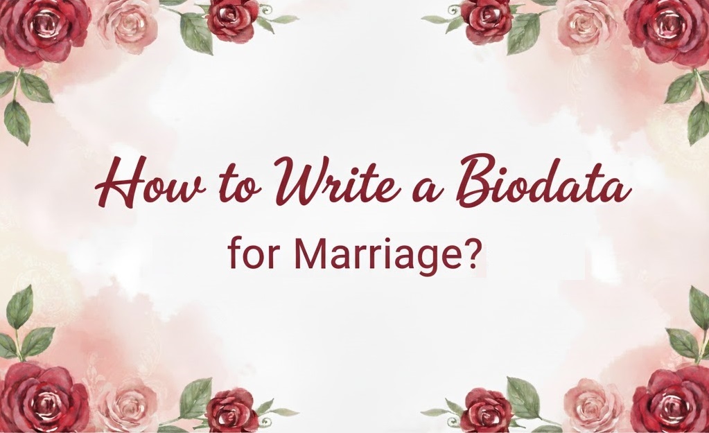 How to Write a Biodata for Marriage: A Complete Guide